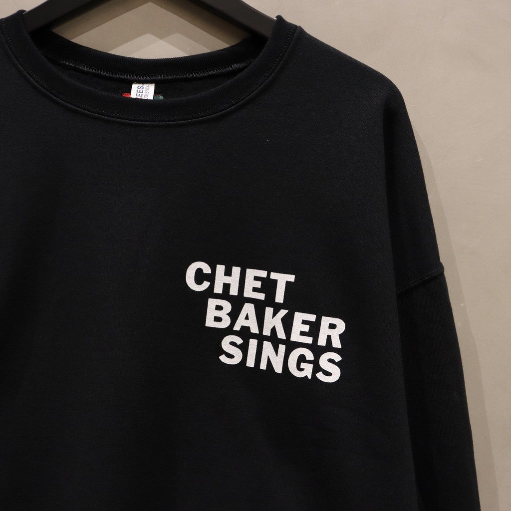 CHET BAKER | CREW NECK SWEAT SHIRT ( TYPE-2 ) #BLACK [CHETBAKER-WM-SS08]
